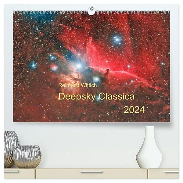 Deepsky Classica (hochwertiger Premium Wandkalender 2024 DIN A2 quer), Kunstdruck in Hochglanz, Reinhold Wittich
