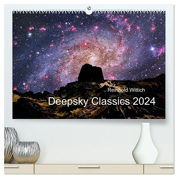 Deepsky Classics (hochwertiger Premium Wandkalender 2024 DIN A2 quer), Kunstdruck in Hochglanz, Reinhold Wittich