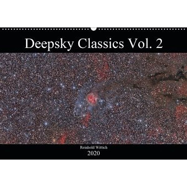 Deepsky Classics Vol. 2 (Wandkalender 2020 DIN A2 quer), Reinhold Wittich