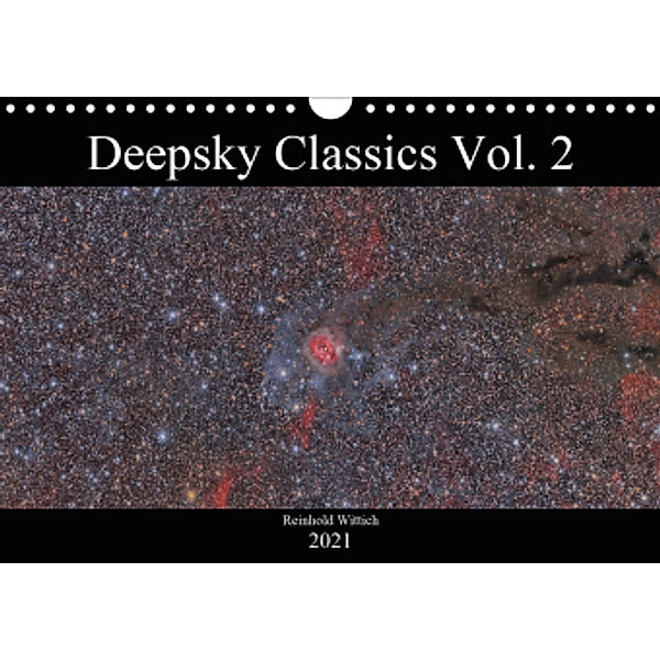 Deepsky Classics Vol. 2 (Wandkalender 2021 DIN A4 quer), Reinhold Wittich