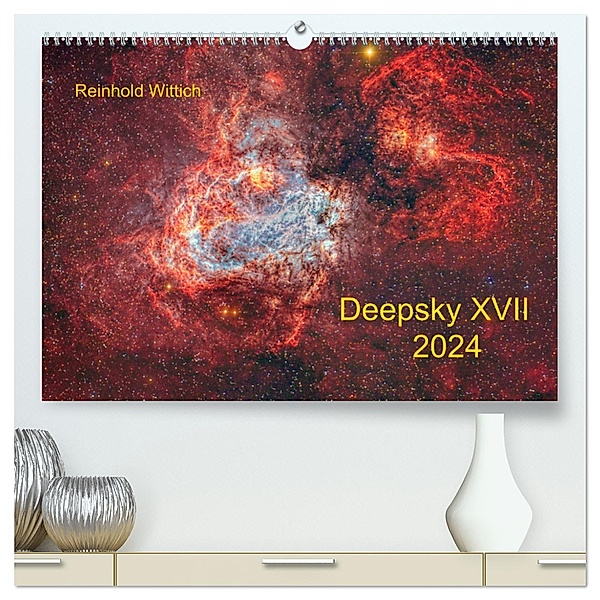 Deepsky XVII (hochwertiger Premium Wandkalender 2024 DIN A2 quer), Kunstdruck in Hochglanz, Calvendo, Reinhold Wittich