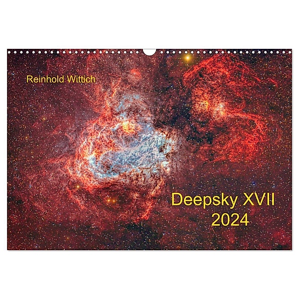Deepsky XVII (Wandkalender 2024 DIN A3 quer), CALVENDO Monatskalender, Calvendo, Reinhold Wittich