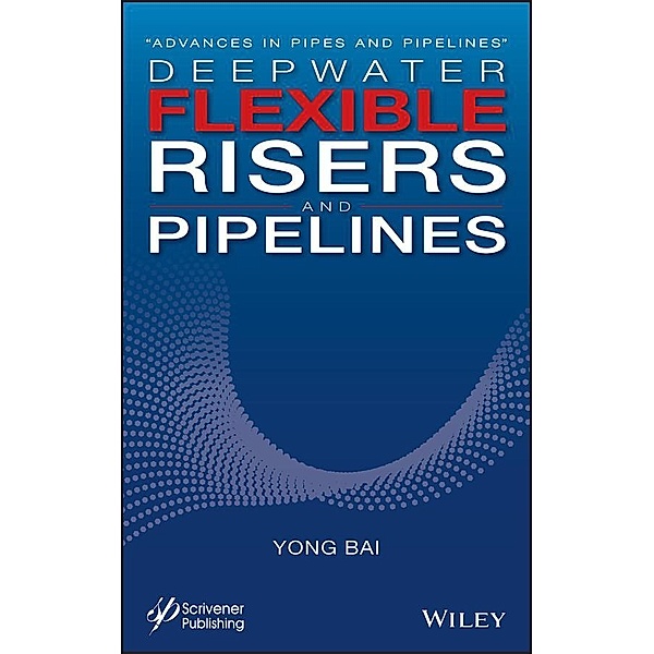 Deepwater Flexible Risers and Pipelines, Yong Bai