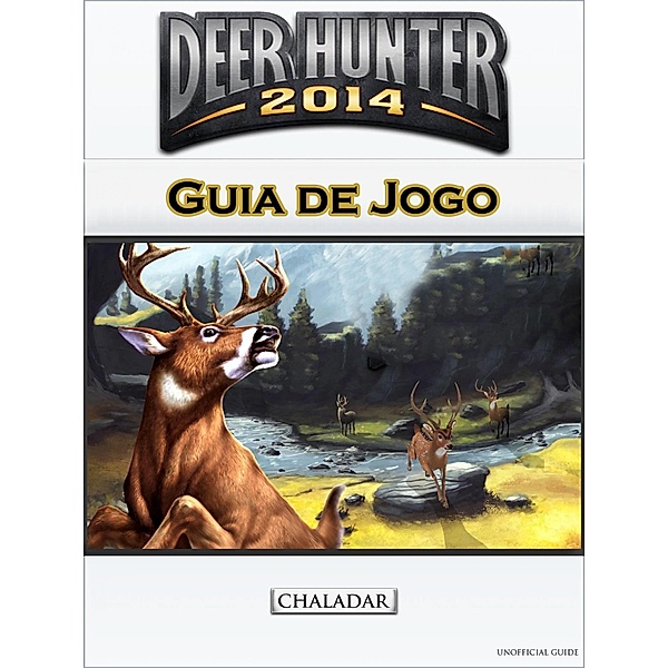 Deer Hunter 2014 Guia de Jogo, Joshua Abbott