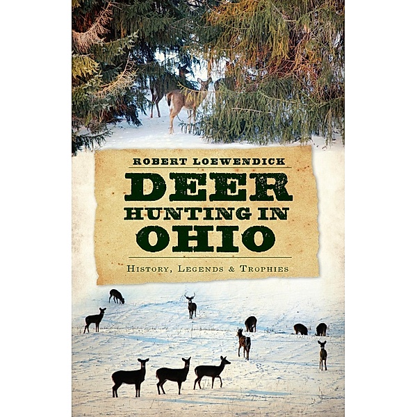 Deer Hunting in Ohio, Robert Loewendick