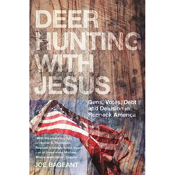 Deer Hunting With Jesus, Joe Bageant