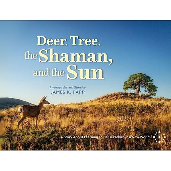 Deer, Tree, the Shaman, and the Sun, James Papp