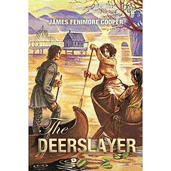 Deerslayer / Sovereign, James Fenimore Cooper