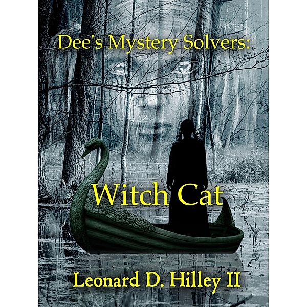 Dee's Mystery Solvers: Witch Cat / Dee's Mystery Solvers, Leonard D. Hilley