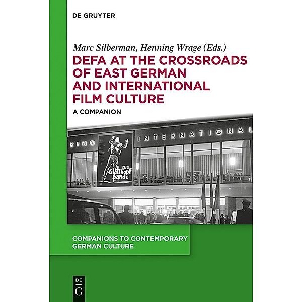 DEFA at the Crossroads of East German and International Film Culture / Companions to Contemporary German Culture Bd.4