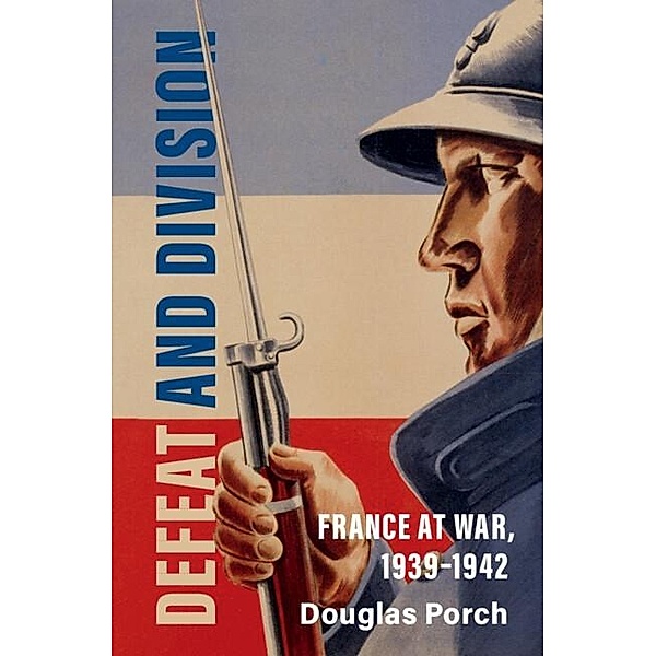Defeat and Division / Armies of the Second World War, Douglas Porch