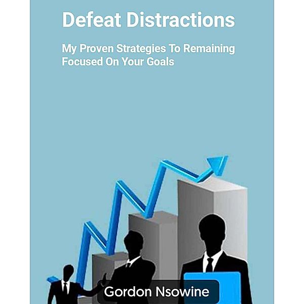Defeat Distractions, Gordon Nsowine
