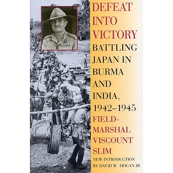 Defeat Into Victory, Field-Marshal Viscount William Slim