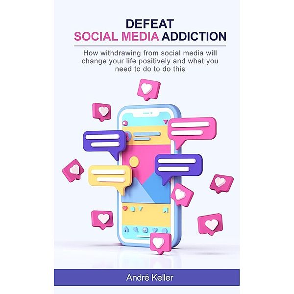 Defeat social media addiction, André Keller