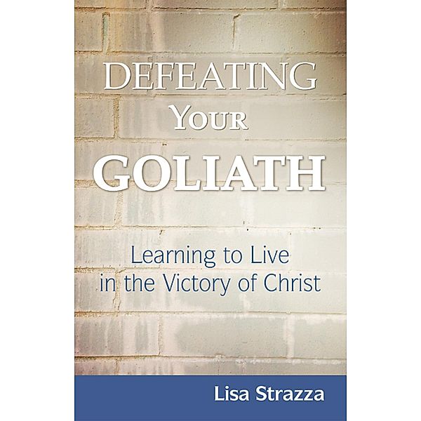 Defeating Your Goliath, Lisa Strazza