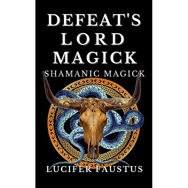 Defeat's Lord Magick, Lucifer Faustus