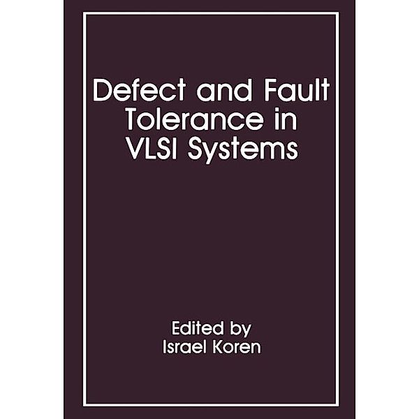 Defect and Fault Tolerance in VLSI Systems, Israel Koren