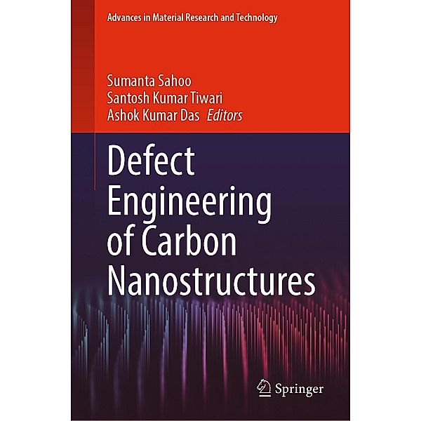Defect Engineering of Carbon Nanostructures / Advances in Material Research and Technology