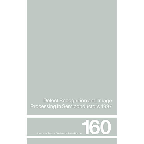 Defect Recognition and Image Processing in Semiconductors 1997, J. Doneker