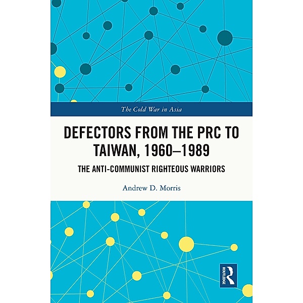 Defectors from the PRC to Taiwan, 1960-1989, Andrew D. Morris