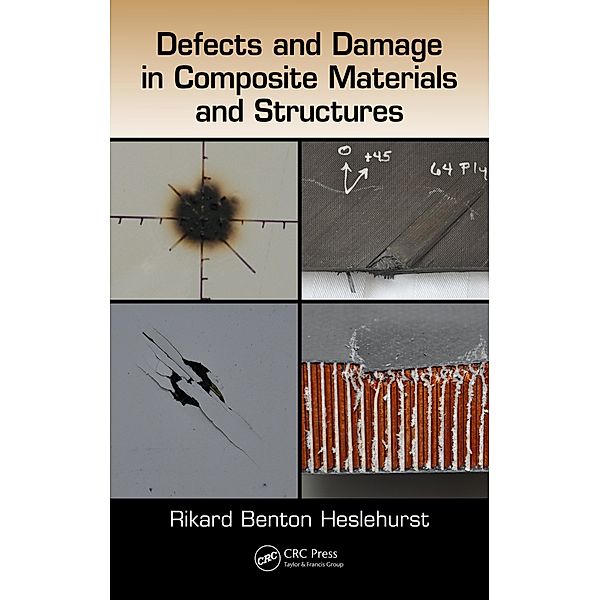 Defects and Damage in Composite Materials and Structures, Rikard Benton Heslehurst