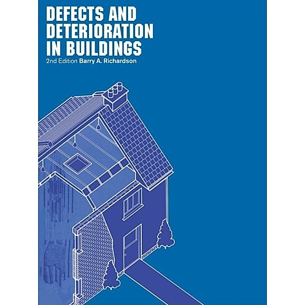 Defects and Deterioration in Buildings, Barry Richardson