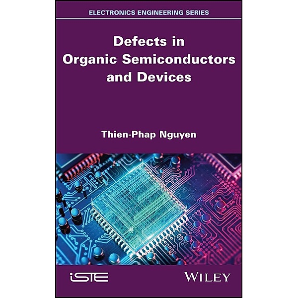 Defects in Organic Semiconductors and Devices, Thien-Phap Nguyen