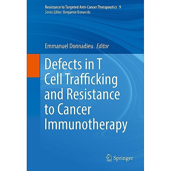 Defects in T Cell Trafficking and Resistance to Cancer Immunotherapy / Resistance to Targeted Anti-Cancer Therapeutics Bd.9