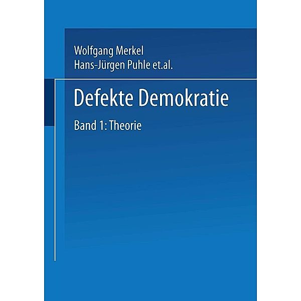 Defekte Demokratie, Wolfgang Merkel, Hans-Jürgen Puhle, Aurel Croissant, Claudia Eicher, Peter Thiery