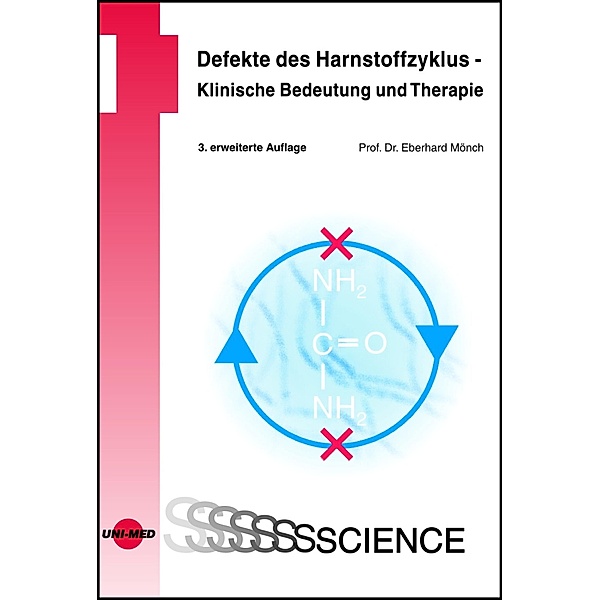 Defekte des Harnstoffzyklus - Klinische Bedeutung und Therapie / UNI-MED Science, Eberhard Mönch