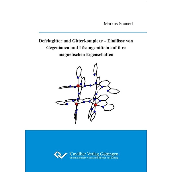 Defektgitter und Gitterkomplexe &#x2013;  Einflüsse von Gegenionen und Lösungsmitteln auf ihre magnetischen Eigenschaften
