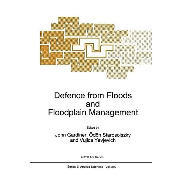 Defence from Floods and Floodplain Management / NATO Science Series E: Bd.299