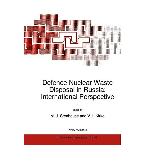 Defence Nuclear Waste Disposal in Russia: International Perspective / NATO Science Partnership Subseries: 1 Bd.18