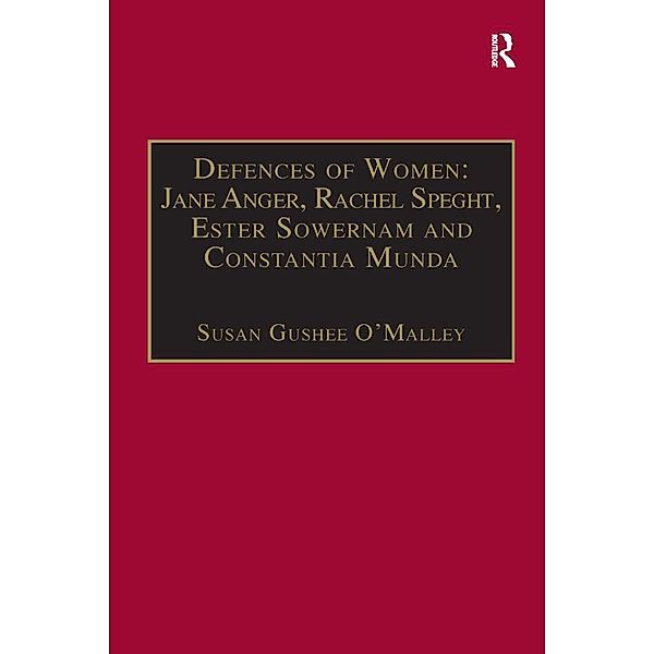 Defences of Women: Jane Anger,  Rachel Speght, Ester Sowernam and Constantia Munda, Susan Gushee O'Malley