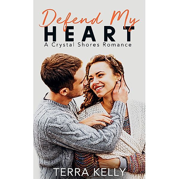 Defend My Heart (Crystal Shores, #3) / Crystal Shores, Terra Kelly