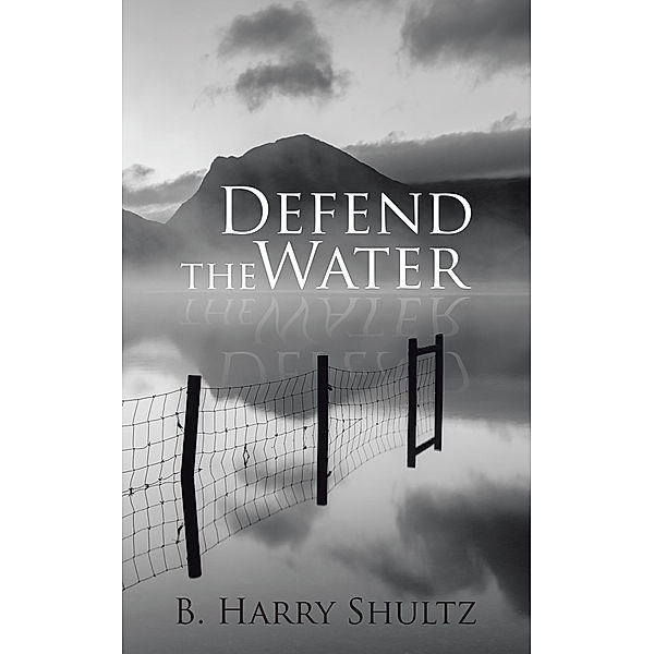 Defend the Water, B. Harry Shultz