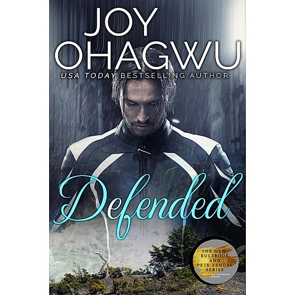 Defended (The New Rulebook & Pete Zendel Christian Suspense series, #15) / The New Rulebook & Pete Zendel Christian Suspense series, Joy Ohagwu