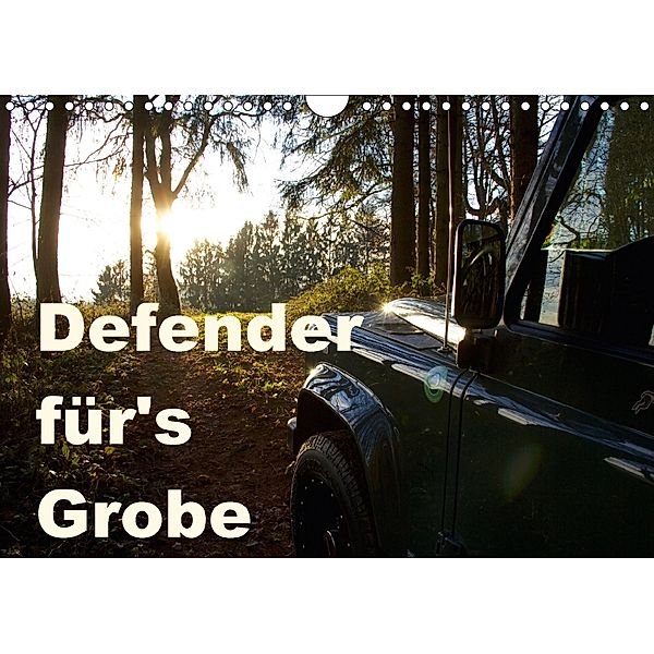 Defender für's Grobe (Wandkalender 2018 DIN A4 quer) Dieser erfolgreiche Kalender wurde dieses Jahr mit gleichen Bildern, Johann Ascher