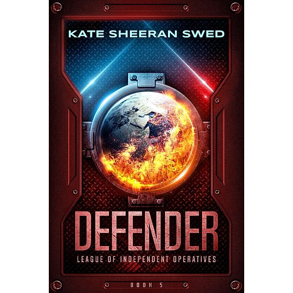 Defender (League of Independent Operatives, #5) / League of Independent Operatives, Kate Sheeran Swed