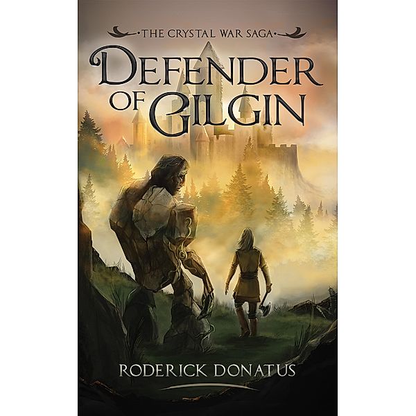 Defender of Gilgin (The Crystal War Saga, #1) / The Crystal War Saga, Roderick Donatus