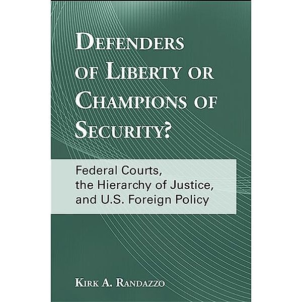 Defenders of Liberty or Champions of Security? / SUNY series in American Constitutionalism, Kirk A. Randazzo
