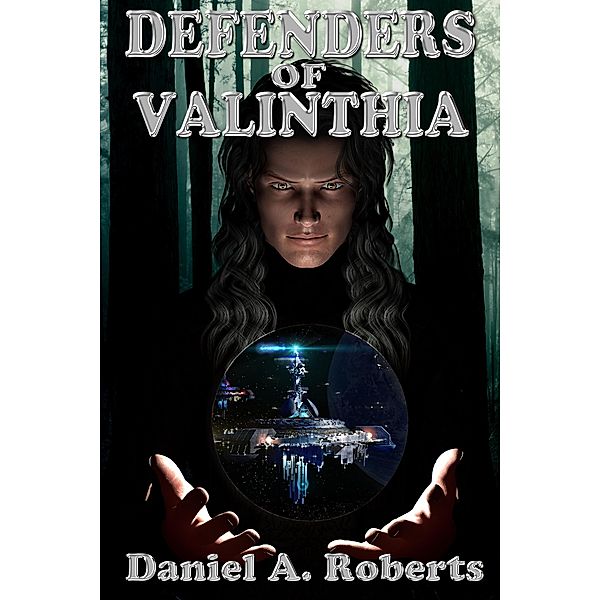 Defenders of Valinthia (Valinthia Trilogy, #1) / Valinthia Trilogy, Daniel A. Roberts