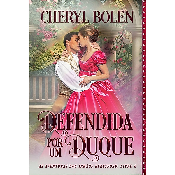 Defendida por um Duque, Cheryl Bolen