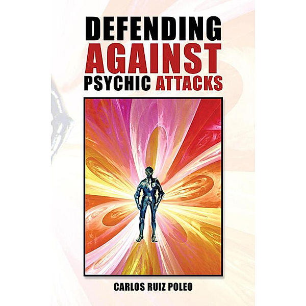 Defending Against Psychic Attacks, Carlos Ruiz Poleo