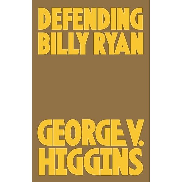 Defending Billy Ryan / Jerry Kennedy Series Bd.3, George V. Higgins