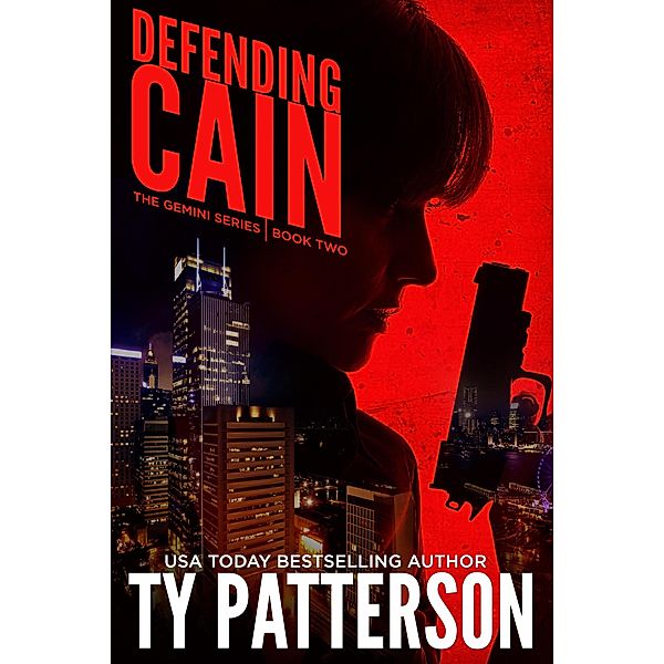 Defending Cain (The Gemini Series, #2) / The Gemini Series, Ty Patterson