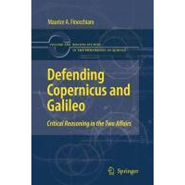 Defending Copernicus and Galileo / Boston Studies in the Philosophy and History of Science Bd.280, Maurice A. Finocchiaro