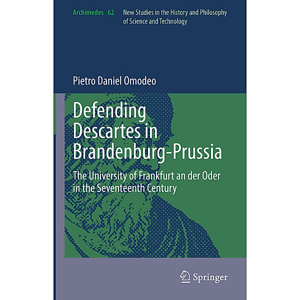 Defending Descartes in Brandenburg-Prussia, Pietro Daniel Omodeo