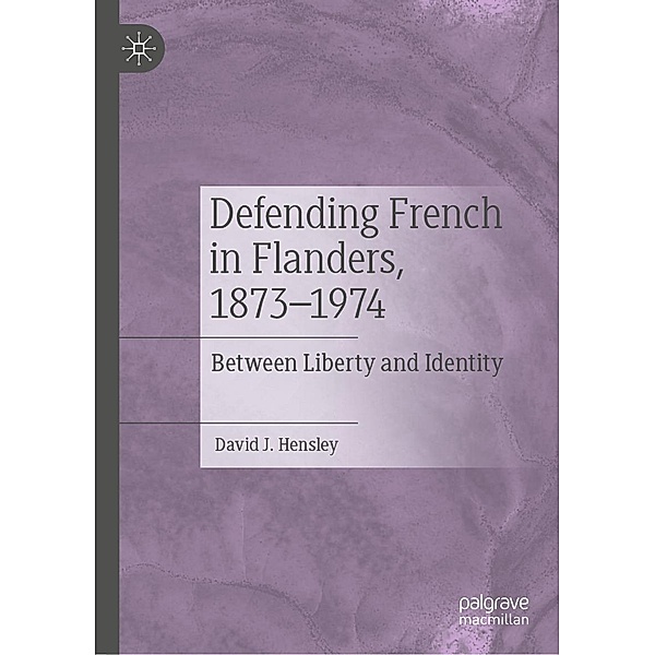 Defending French in Flanders, 1873-1974 / Progress in Mathematics, David J. Hensley