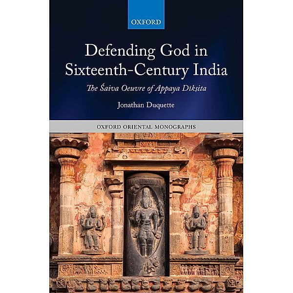 Defending God in Sixteenth-Century India, Jonathan Duquette